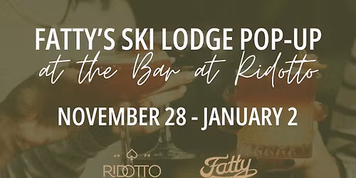 Ridotto x Fatty Arbuckle\u2019s Ski Lodge Holiday Pop-Up