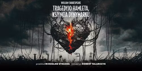 Tragedyjo Hamleta, ksiyncia Dynymarku | re\u017c. Robert Talarczyk | \u015aWIATOWO PRAPRYMIERA