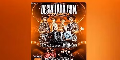 LOS HIJOS DE GARCIA, LOS DESVELADOS & MAS