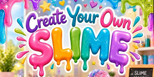 Slime Lab! Build your own slime creation — Arts & culture in A lil Something Creative