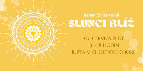 SLUNCI BL\u00cd\u017d - BENEFI\u010cN\u00cd SEMIN\u00c1\u0158 