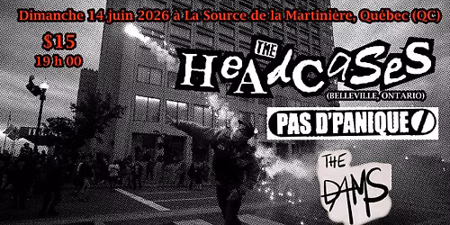The Headcases, Pas D'panique, The Dams @ La Source de la Martini\u00e8re, Quebec (QC)