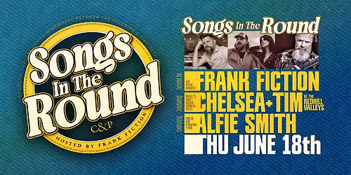 Songs In The Round - Frank Fiction,  Chels&Tim\/Redhill Valleys, Alfie Smith