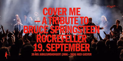 Cover Me \u2013 20 \u00e5rs jubileumskonsert \/\/ Rockefeller \/\/ 19.09.26