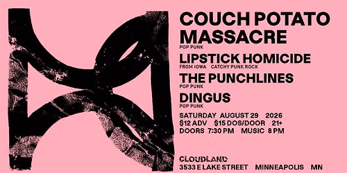 Couch Potato Massacre, Lipstick Homicide, The Punchlines, Dingus