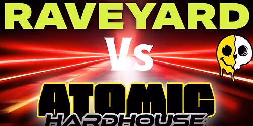 RAVEYARD vs ATOMIC HARDHOUSE 