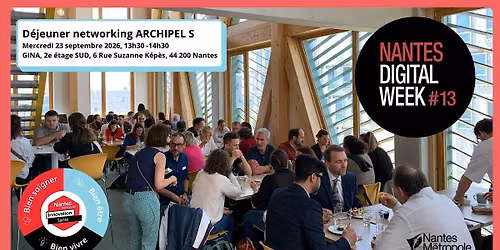 D\u00e9jeuner networking ARCHIPEL S Nantes Digital Week