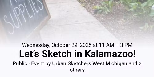 Kalamazoo Sketchers and West Michigan Urban Sketchers