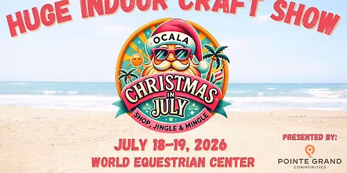 \ud83c\udf84 \ud83c\udf85 2nd Annual Ocala Christmas in July \ud83c\udf85 \ud83c\udf84 