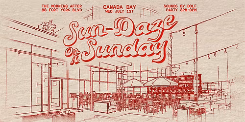 SUNDAZE ON A SUNDAY: CANADA DAY EDITION