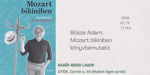 B\u0151sze \u00c1d\u00e1m: Mozart bikiniben k\u00f6nyvbemutat\u00f3