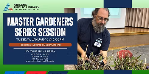 Master Gardeners Series: How I Became a Master Gardener (South Branch)