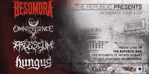 BESOMORA (SYD) + OMNIPRESENCE (MELB) | PALE SCUM | HUNGUS