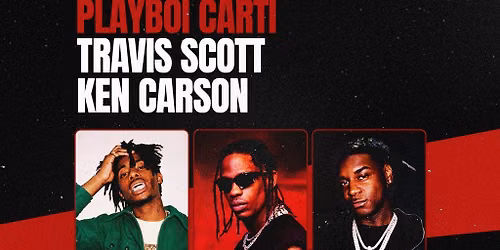 NOW PLAYING: Playboi Carti, Travis Scott & Ken Carson