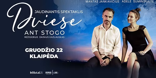Spektaklis "Dviese ant stogo" | Klaip\u0117da