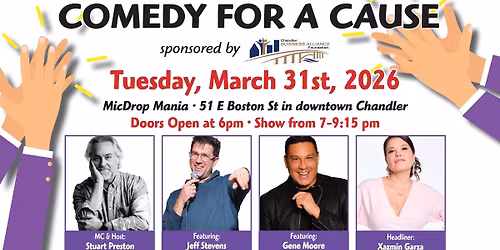 4th Annual Comedy for a Cause Fundraiser sponsored by Chandler Business Alliance Foundation
