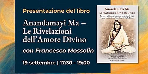 Presentazione del libro "Anandamayi Ma \u2013 Le Rivelazioni dell'Amore Divino"