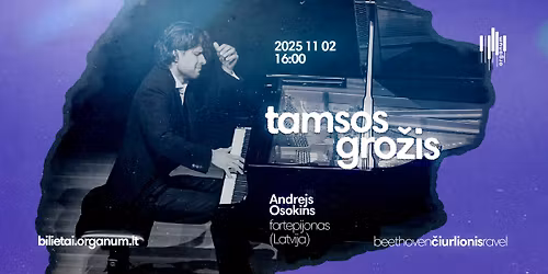Tamsos gro\u017eis | Andrejs OSOKINS (fortepijonas, Latvija)