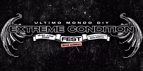 EXTREME CONDITION FEST III \/ 19-20 Jun 2026 \/ Lazzaretto Autogestito, Bolo