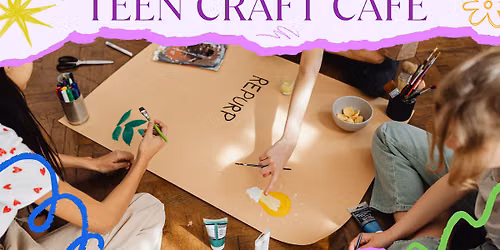 Teen Craft Cafe: