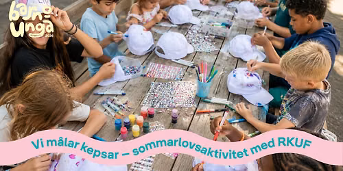 Vi m\u00e5lar kepsar \u2013 sommarlovsaktivitet med RKUF