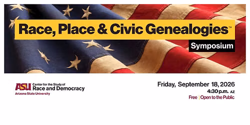 Race, Place & Civic Genealogies Symposium