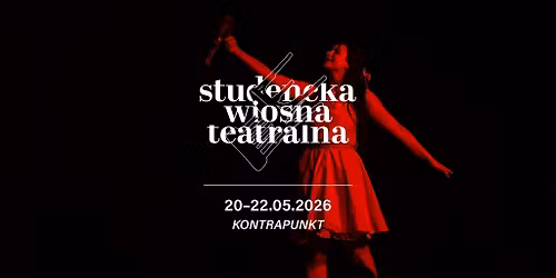 STUDENCKA WIOSNA TEATRALNA 2026 | 20-22.05.25 | ACKiM UMCS Chatka \u017baka