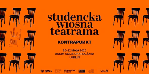STUDENCKA WIOSNA TEATRALNA 2026 | 20-22.05.26 | ACKiM UMCS Chatka \u017baka