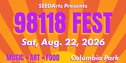SEEDARTS PRESENTS: 98118 Festival 