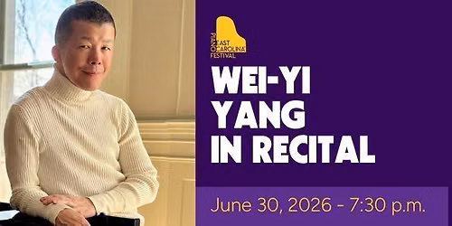 Wei-Yi Yang in Recital - East Carolina Piano Festival 2026