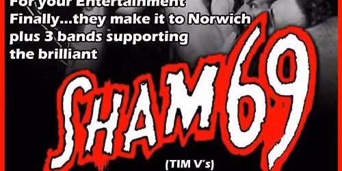 Tim V's SHAM 69 Finally make it to Norwich!!