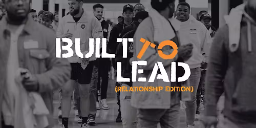 Built to Lead: Relationships Edition Men's Class