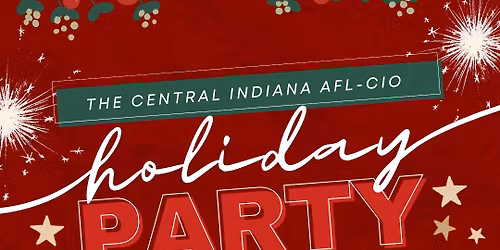 Central Indiana AFL-CIO 2025 Holiday Party 