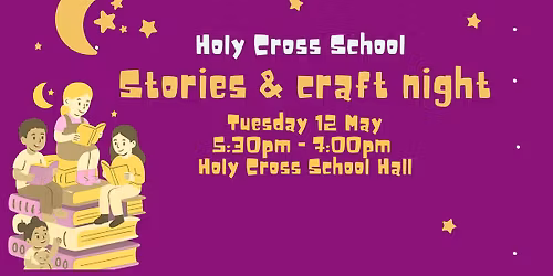 Holy Cross School event - Bedtime Stories and craft night