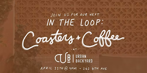 In The Loop: Coasters + Coffee