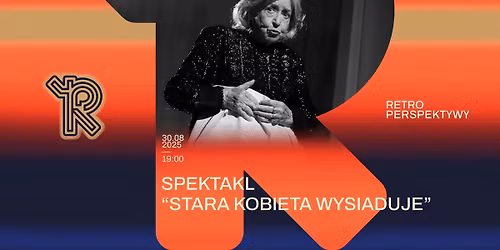 RPS 2025: STARA KOBIETA WYSIADUJE | TEATR STUDIO