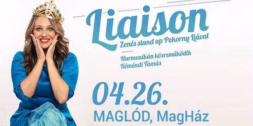 LIAison | Zen\u00e9s stand up Pokorny Li\u00e1val - Magl\u00f3d