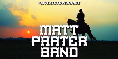 Matt Prater Band LIVE at Stovehouse
