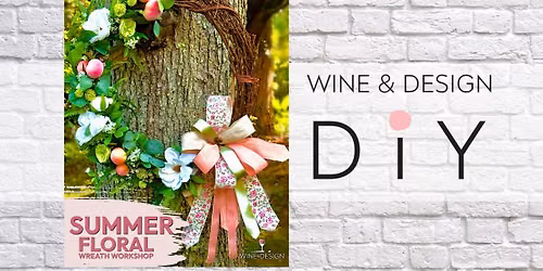SIP & DIY: *New* Summer Wreath Making Workshop