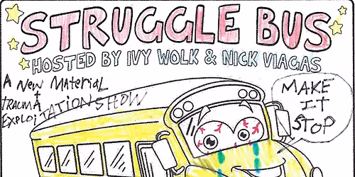 Struggle Bus: A Comedy Show About Suffering