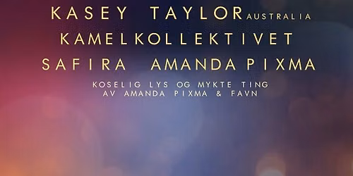 Kveldskos med Kasey Taylor, Kamelkollektivet, Safira, Amanda Pixma 