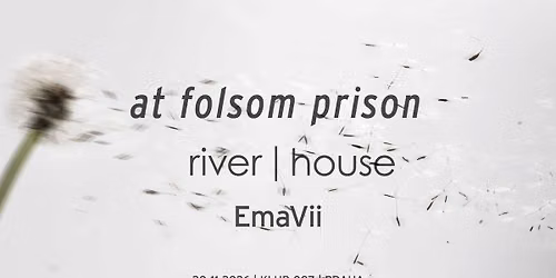 At Folsom Prison (Last Show!), River House, EmaVii