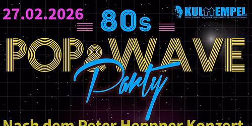 80er Pop & Wave (Im Anschluss vom Peter Heppner Konzert)