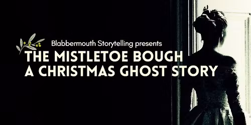The Mistletoe Bough - A Christmas Ghost Story