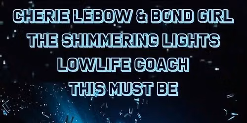 Cherie Labow and Bond Girl, The Shimmering Light, Lowlife Coach, This Must Be