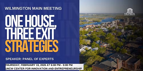 NCREIA Wilmington Main Meeting: One House, Three Exit Strategies