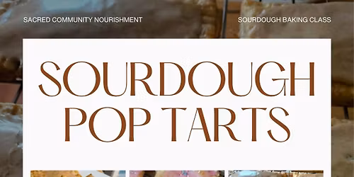 Sourdough Pop Tarts with Sacred Community Nourishment