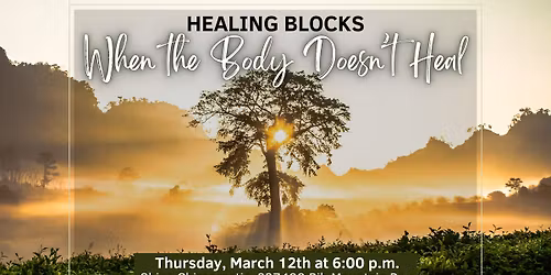 Healing Blocks: When the Body Doesn't Heal