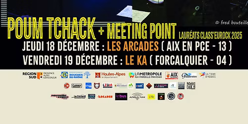 Tourn\u00e9e Class'Eurock - Poum Tchack +Meeting Point aux Arcades