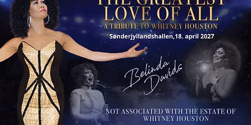 "The Greatest Love Of All - The Whitney Houston Show", S\u00f8nderjyllandshallen 18. april 2027